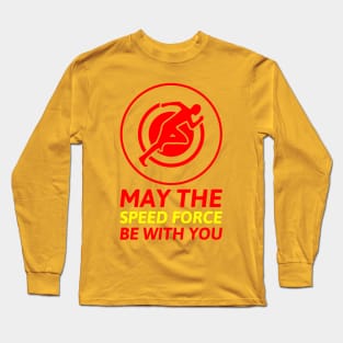 May The Speed Force Be With You Long Sleeve T-Shirt